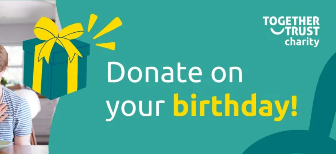 Donate to the Together Trust as part of your Birthday